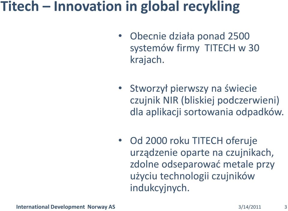 Stworzył pierwszy na świecie czujnik NIR (bliskiej podczerwieni) dla aplikacji sortowania