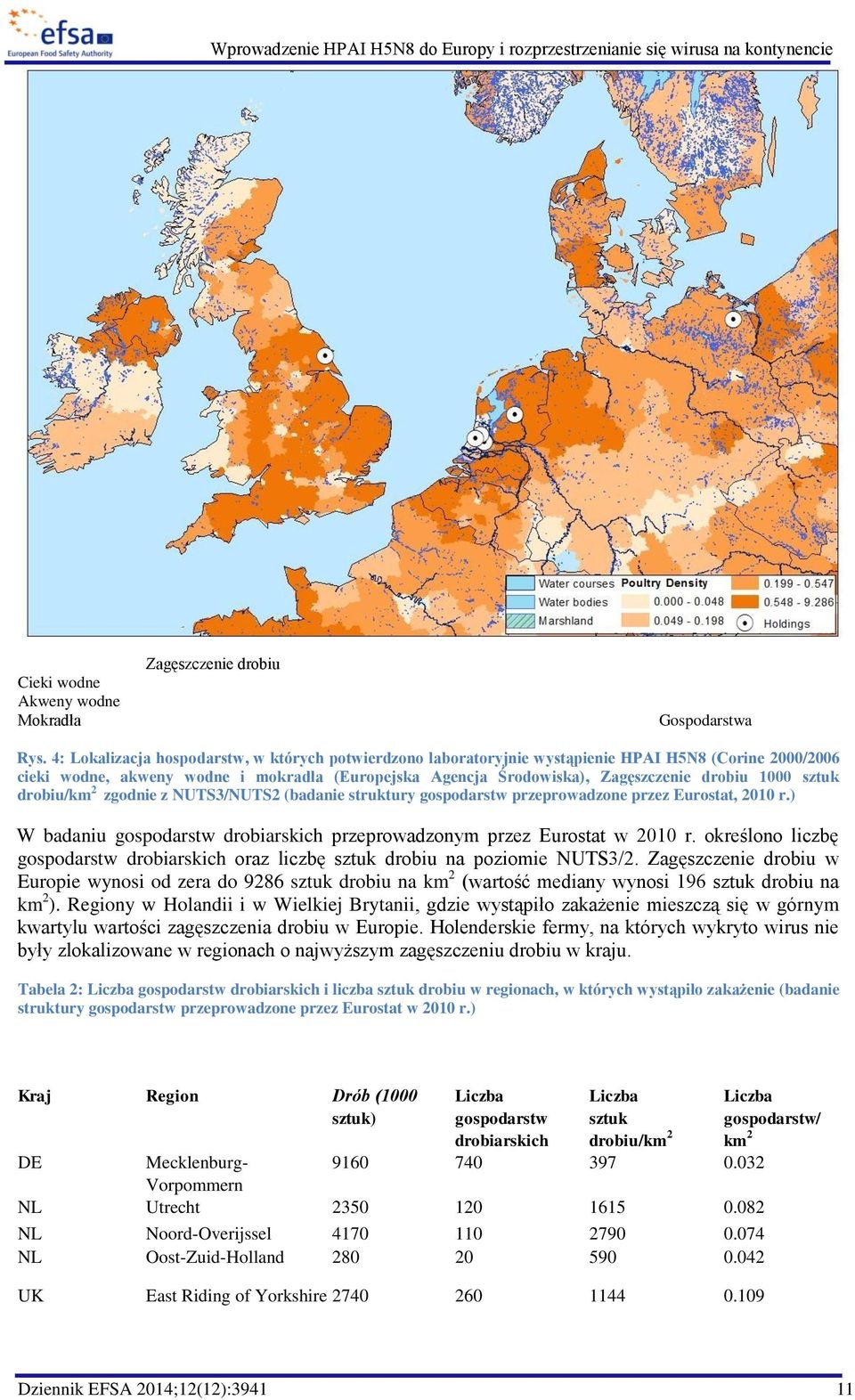 1000 sztuk drobiu/km 2 zgodnie z NUTS3/NUTS2 (badanie struktury gospodarstw przeprowadzone przez Eurostat, 2010 r.) W badaniu gospodarstw drobiarskich przeprowadzonym przez Eurostat w 2010 r.