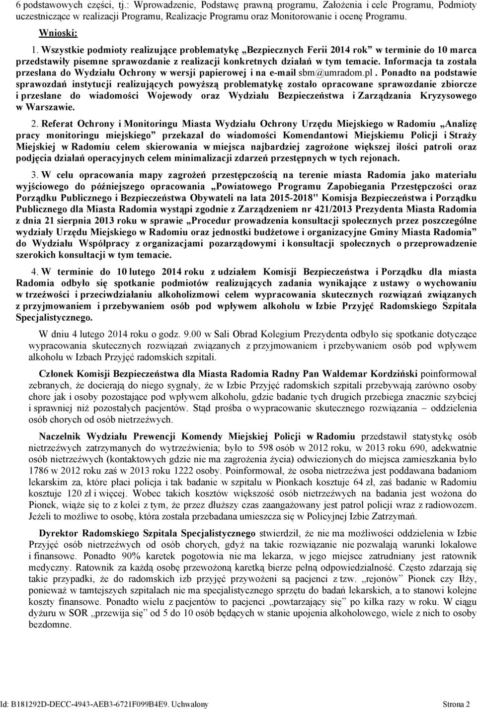 Informacja ta została przesłana do Wydziału Ochrony w wersji papierowej i na e-mail sbm@umradom.pl.