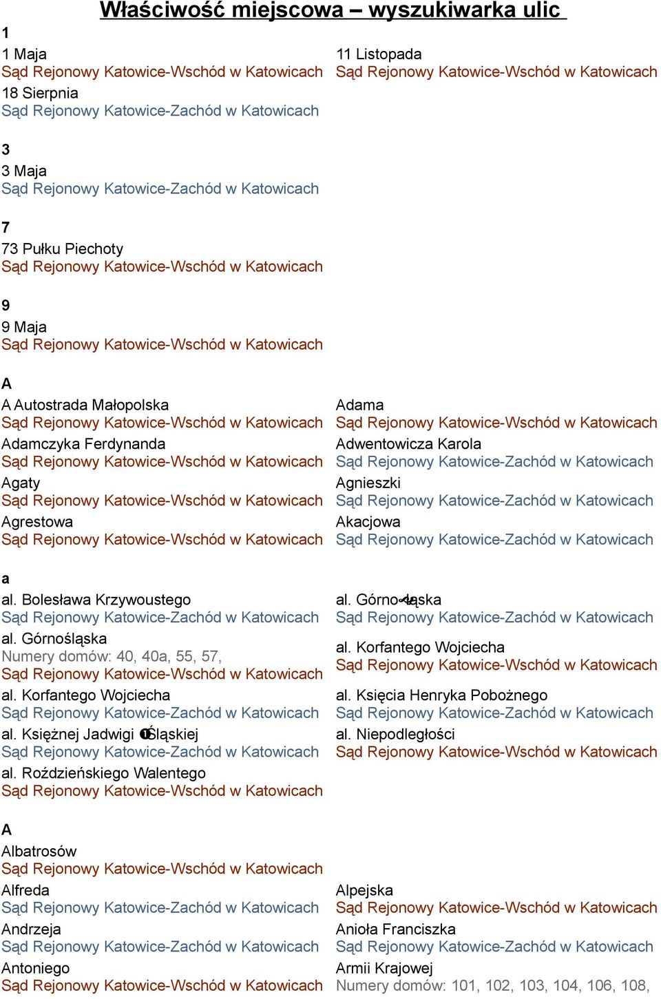 Księżnej Jadwigi Śląskiej al. Roździeńskiego Walentego A Albatrosów Alfreda Andrzeja Antoniego Adama Adwentowicza Karola Agnieszki Akacjowa al.