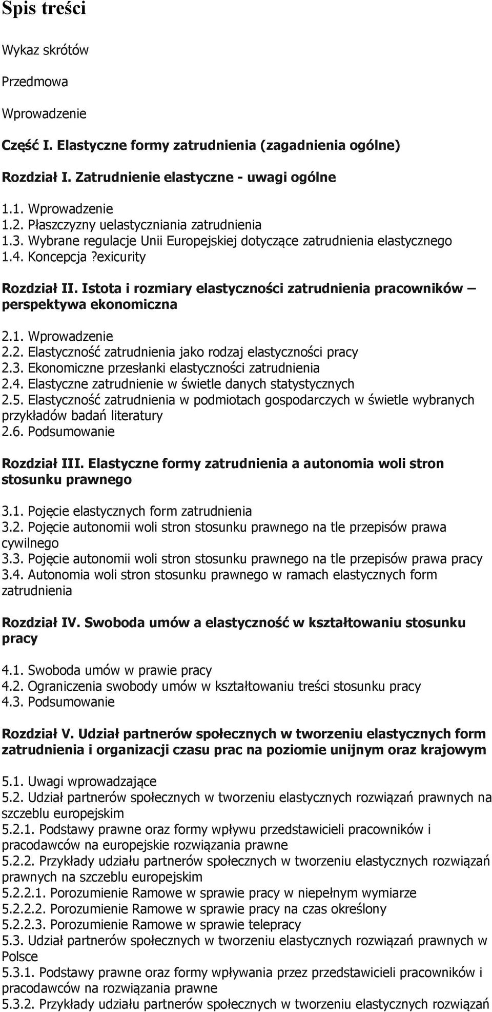 Istota i rozmiary elastyczności zatrudnienia pracowników perspektywa ekonomiczna 2.1. Wprowadzenie 2.2. Elastyczność zatrudnienia jako rodzaj elastyczności pracy 2.3.