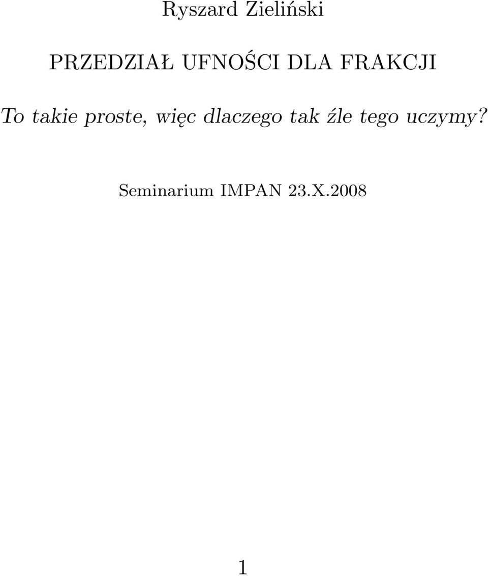 proste, więc dlaczego tak źle