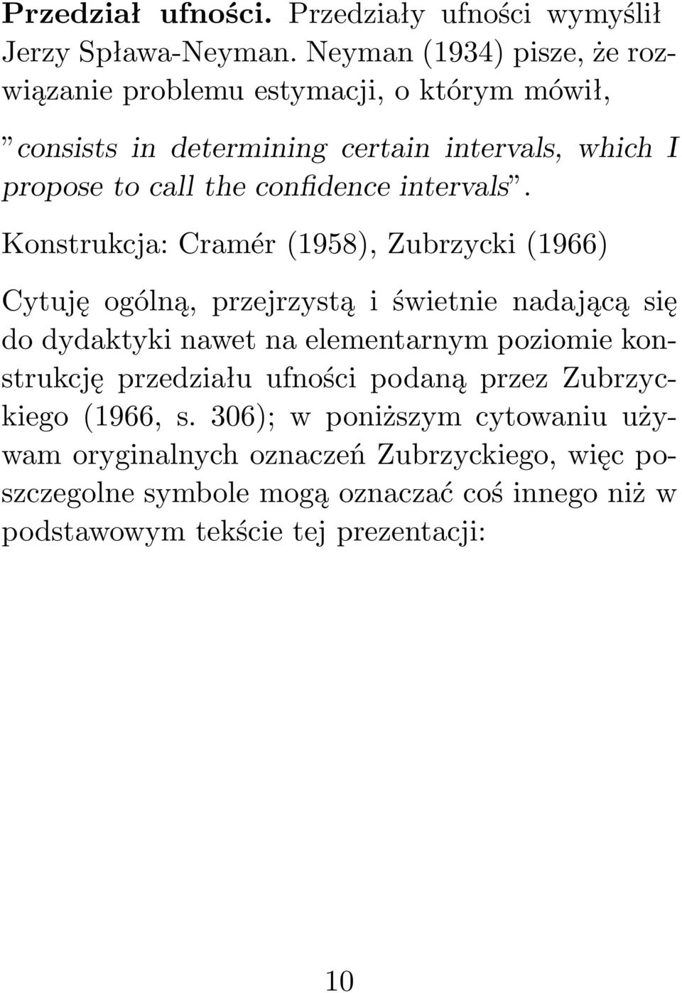 confidence intervals.