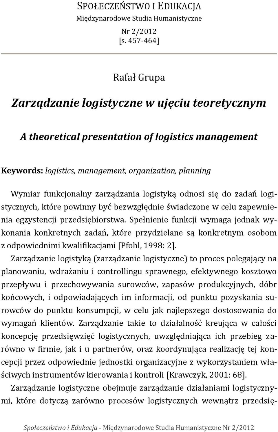 logistycznych, które powinny być bezwzględnie świadczone w celu zapewnienia egzystencji przedsiębiorstwa.