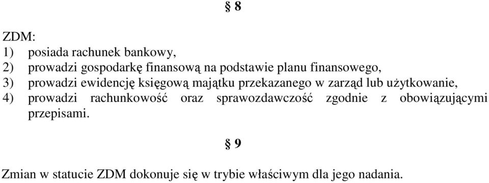 uŝytkowanie, 4) prowadzi rachunkowość oraz sprawozdawczość zgodnie z obowiązującymi