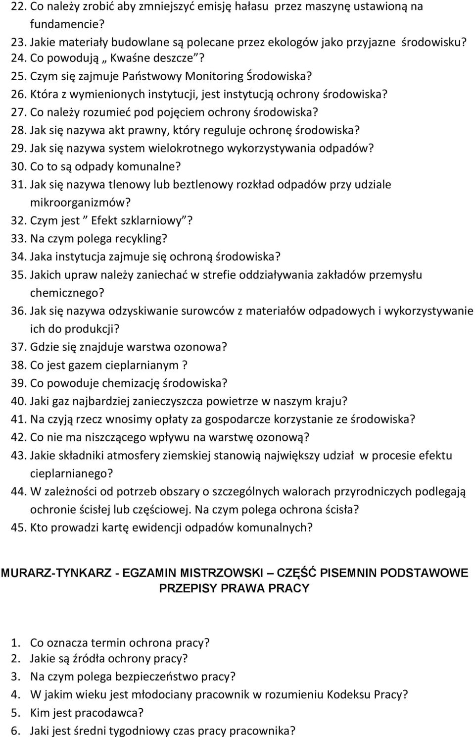 Co należy rozumieć pod pojęciem ochrony środowiska? 28. Jak się nazywa akt prawny, który reguluje ochronę środowiska? 29. Jak się nazywa system wielokrotnego wykorzystywania odpadów? 30.