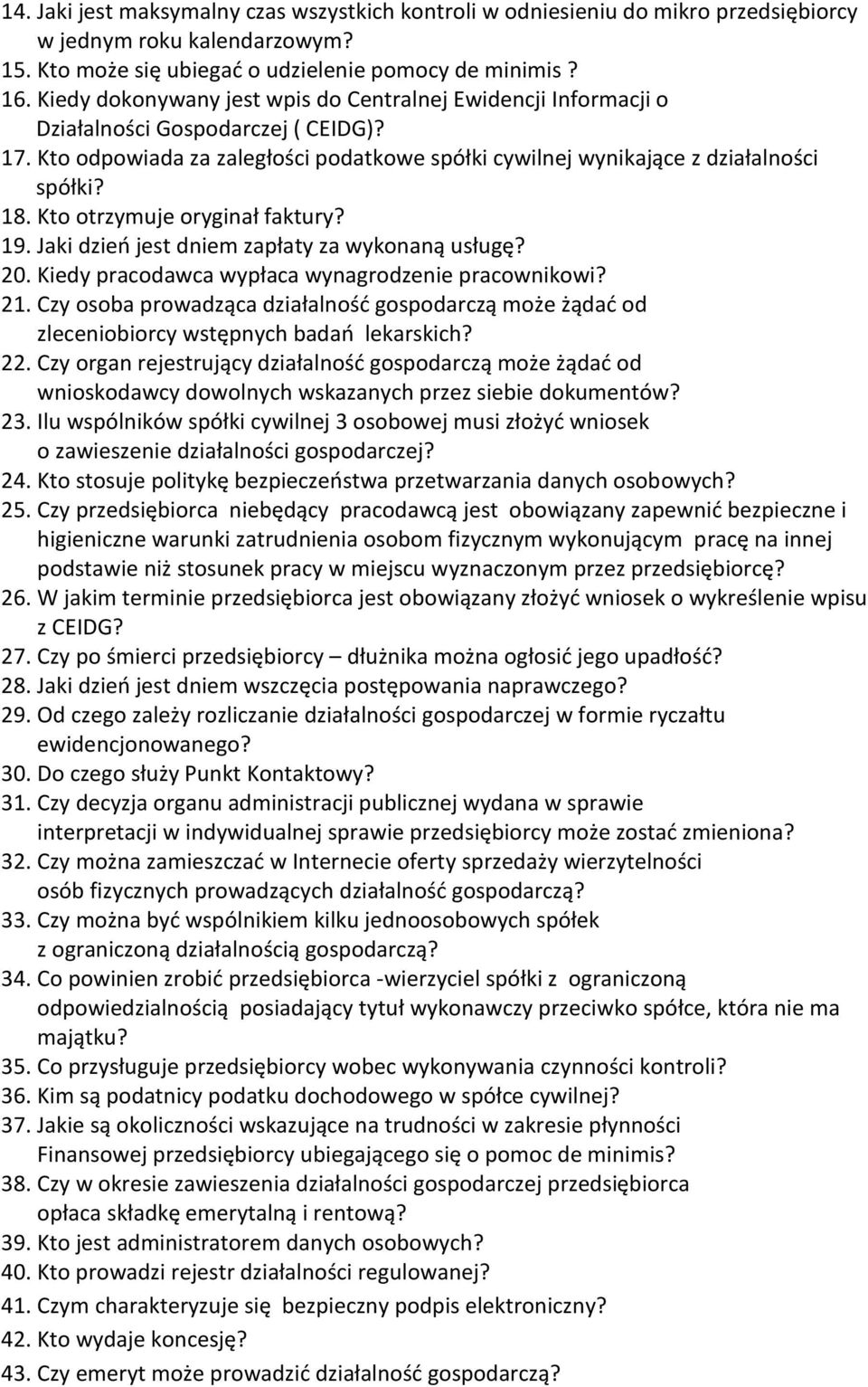 Kto otrzymuje oryginał faktury? 19. Jaki dzień jest dniem zapłaty za wykonaną usługę? 20. Kiedy pracodawca wypłaca wynagrodzenie pracownikowi? 21.