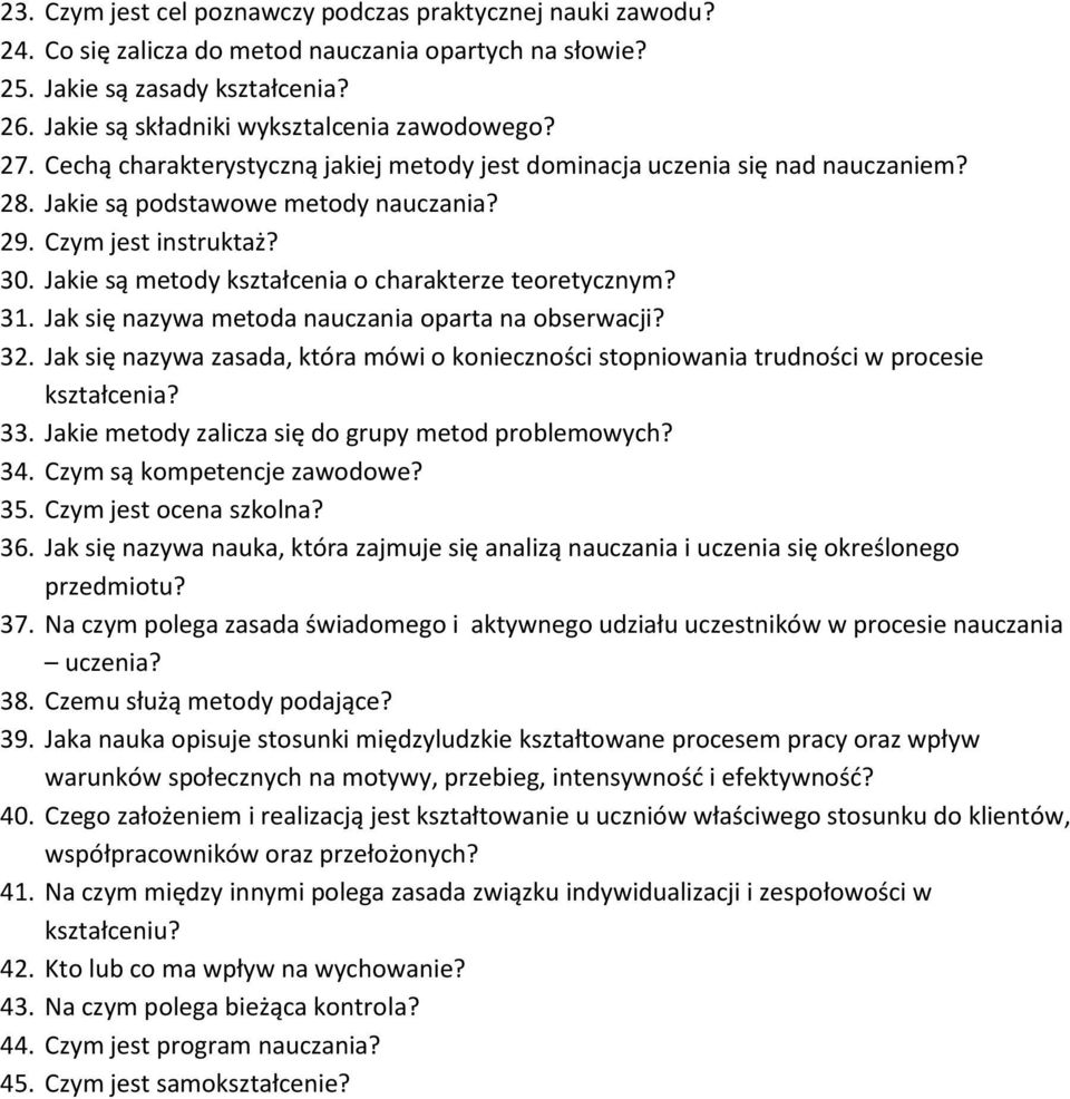 30. Jakie są metody kształcenia o charakterze teoretycznym? 31. Jak się nazywa metoda nauczania oparta na obserwacji? 32.