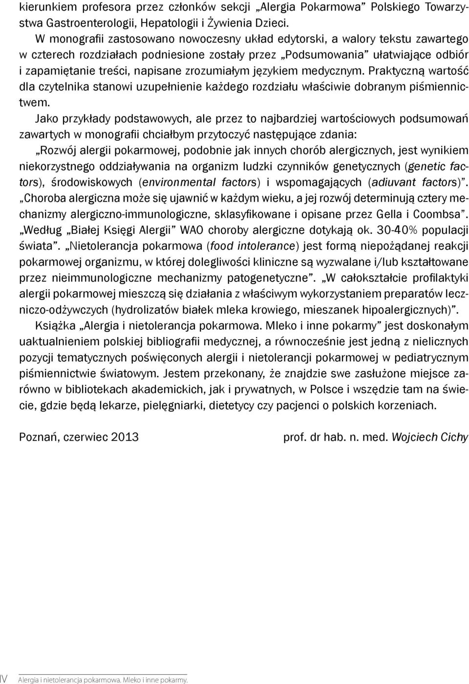 zrozumiałym językiem medycznym. Praktyczną wartość dla czytelnika stanowi uzupełnienie każdego rozdziału właściwie dobranym piśmiennictwem.