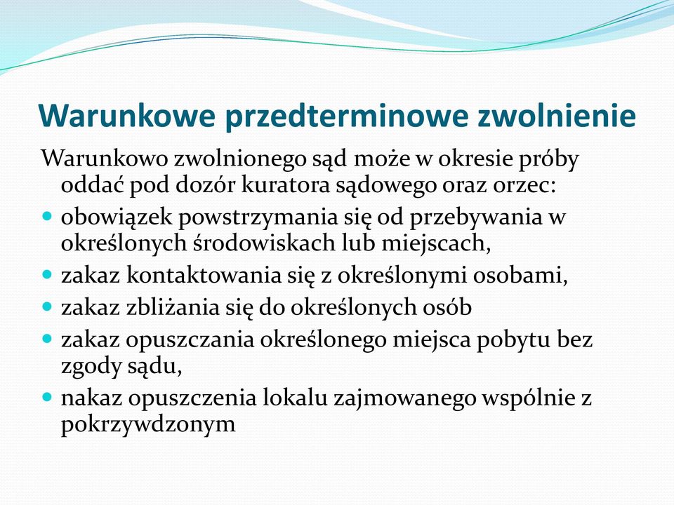 miejscach, zakaz kontaktowania się z określonymi osobami, zakaz zbliżania się do określonych osób zakaz