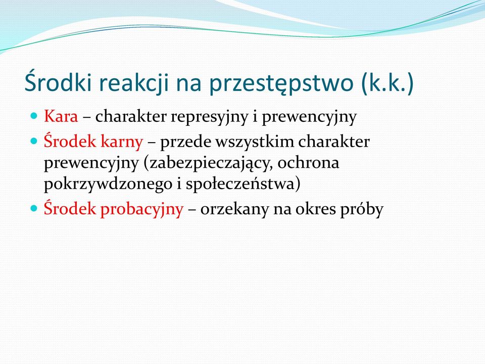 i prewencyjny Środek karny przede wszystkim charakter