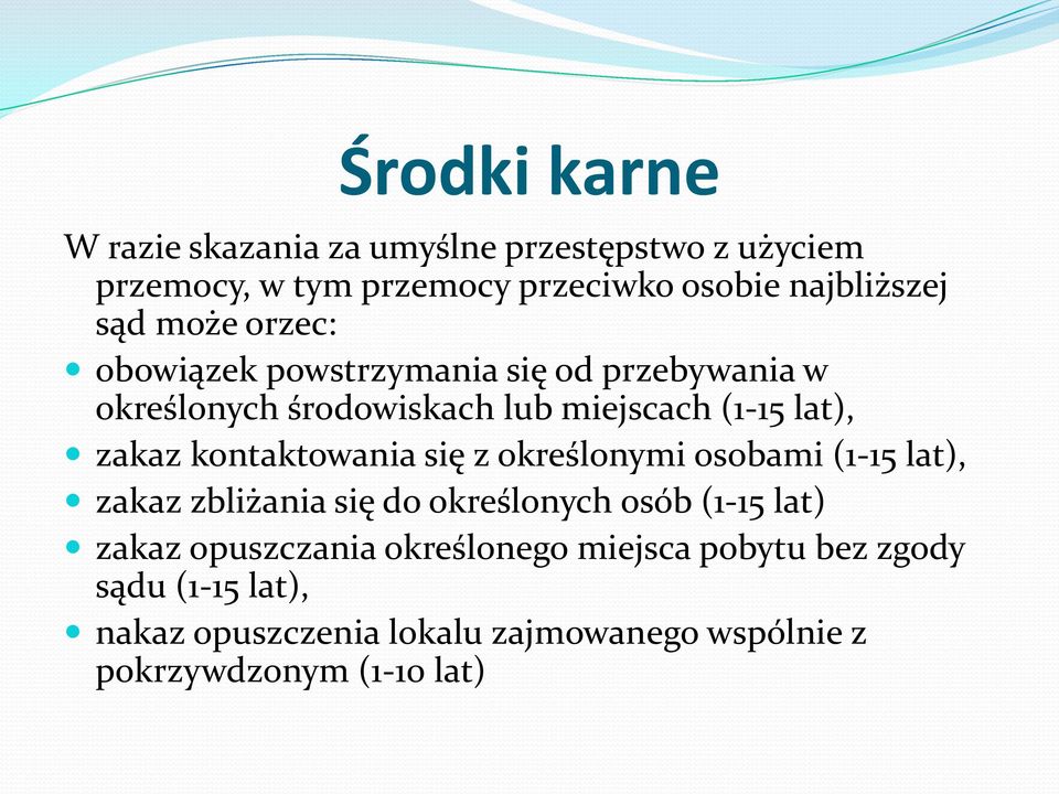 kontaktowania się z określonymi osobami (1-15 lat), zakaz zbliżania się do określonych osób (1-15 lat) zakaz opuszczania