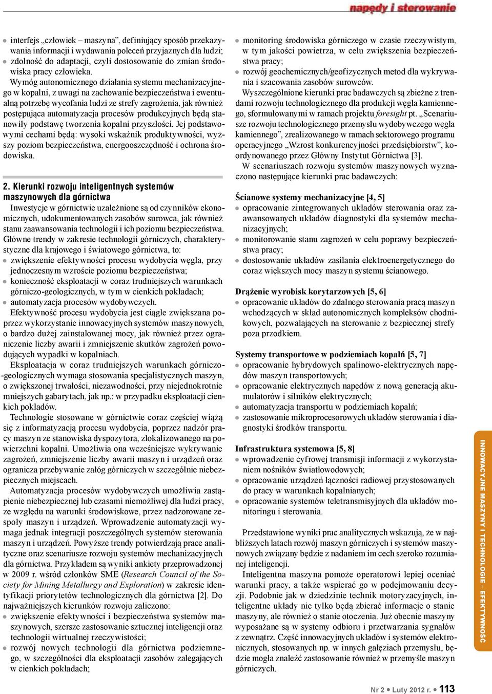 automatyzacja procesów produkcyjnych będą stanowiły podstawę tworzenia kopalni przyszłości.