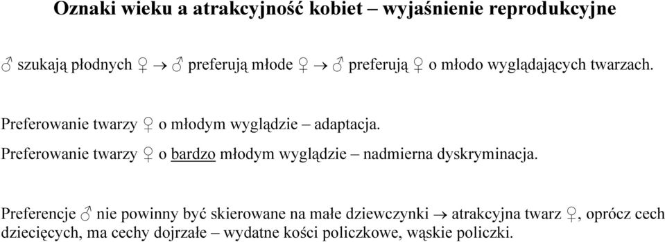 Preferowanie twarzy o bardzo młodym wyglądzie nadmierna dyskryminacja.
