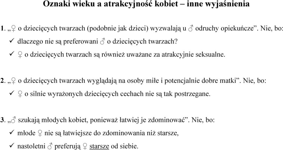 o dziecięcych twarzach wyglądają na osoby miłe i potencjalnie dobre matki.