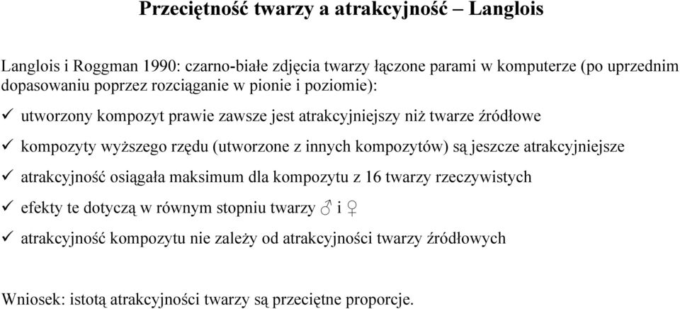 rzędu (utworzone z innych kompozytów) są jeszcze atrakcyjniejsze atrakcyjność osiągała maksimum dla kompozytu z 16 twarzy rzeczywistych efekty te