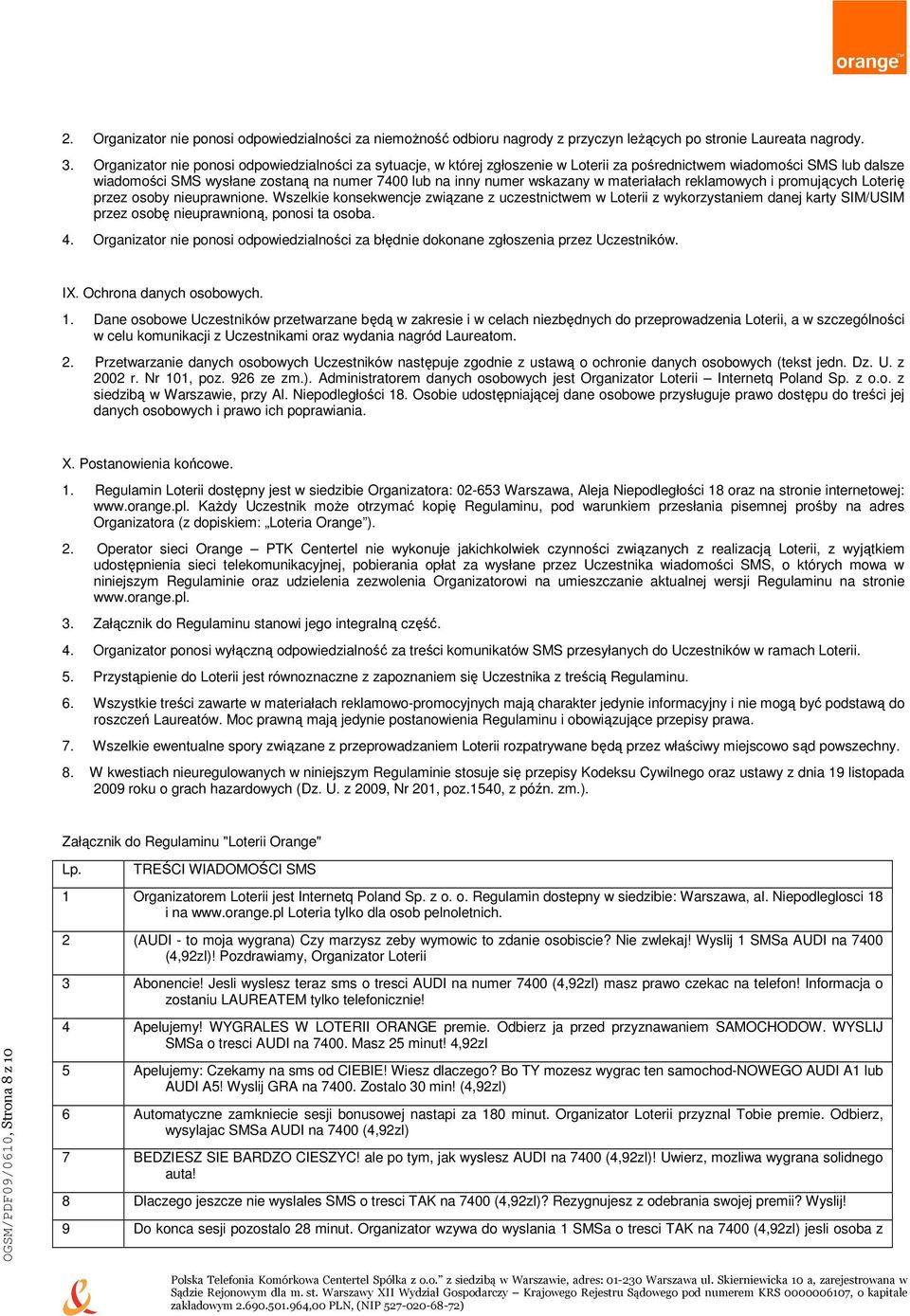 w materiałach reklamowych i promujących Loterię przez osoby nieuprawnione.