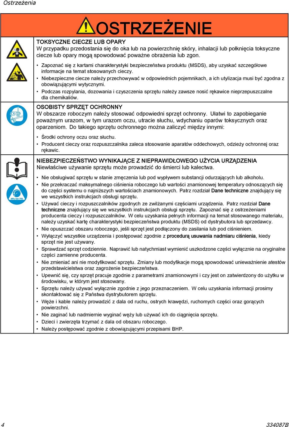 Niebezpieczne ciecze należy przechowywać w odpowiednich pojemnikach, a ich utylizacja musi być zgodna z obowiązującymi wytycznymi.