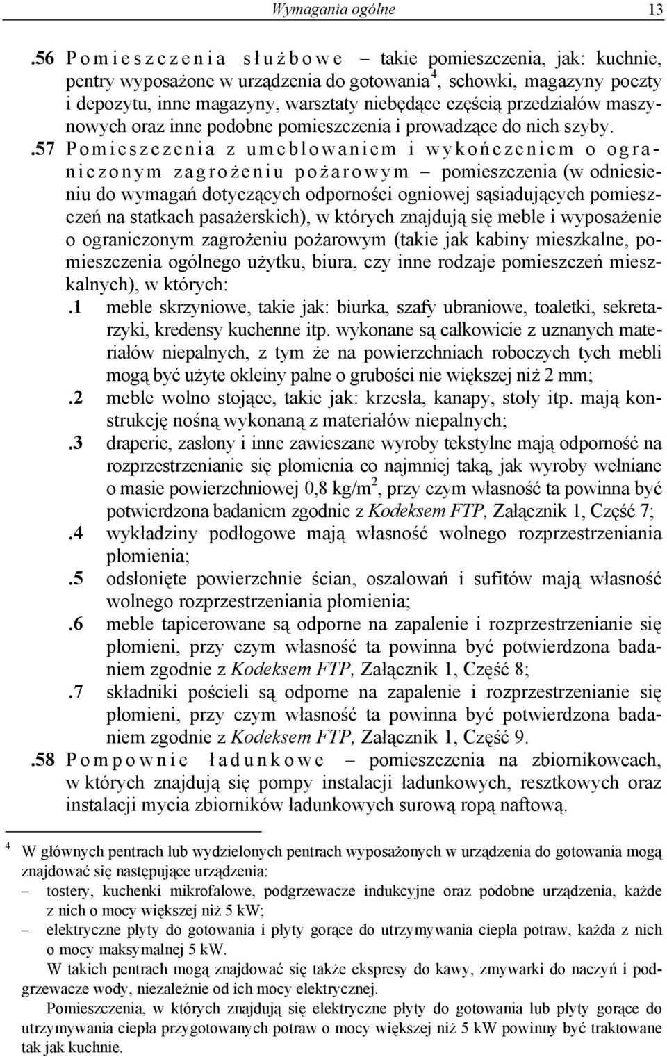 przedziałów maszynowych oraz inne podobne pomieszczenia i prowadzące do nich szyby.