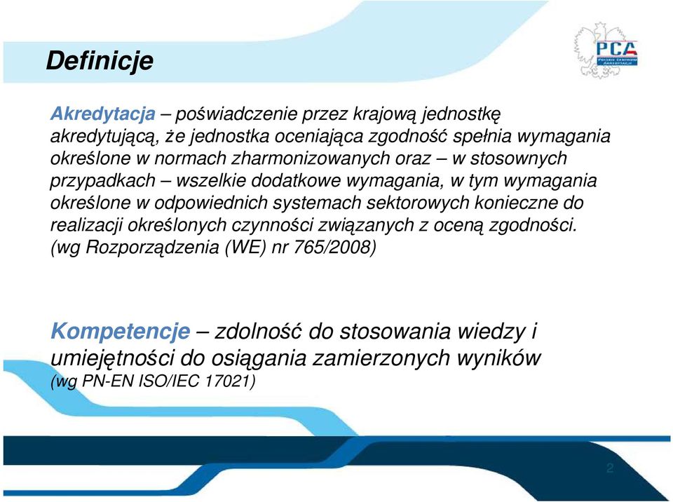 odpowiednich systemach sektorowych konieczne do realizacji określonych czynności związanych z oceną zgodności.