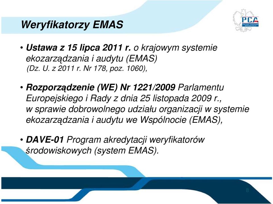 1060), Rozporządzenie (WE) Nr 1221/2009 Parlamentu Europejskiego i Rady z dnia 25 listopada 2009 r.