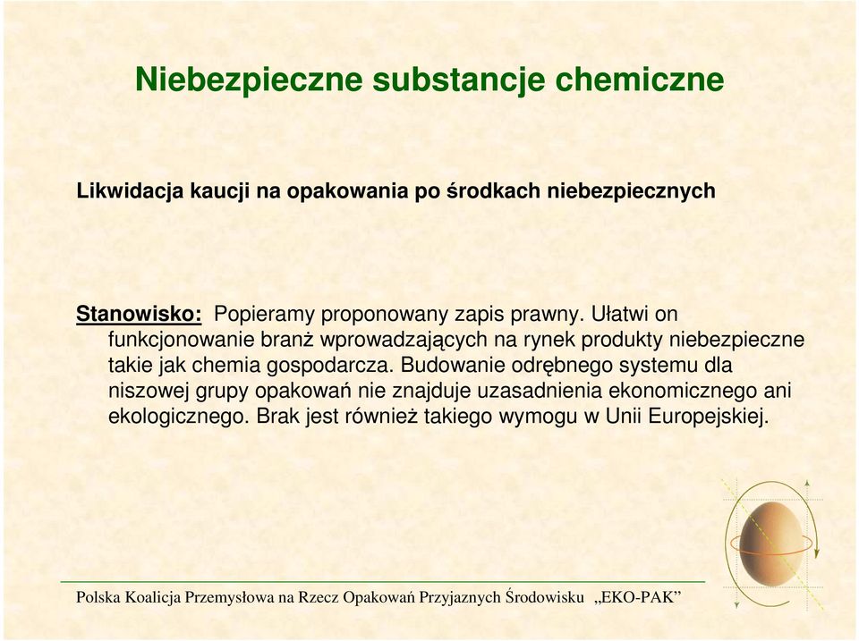 Ułatwi on funkcjonowanie branż wprowadzających na rynek produkty niebezpieczne takie jak chemia