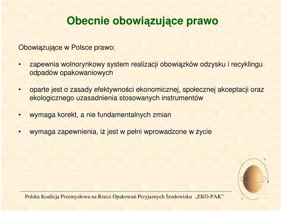 efektywności ekonomicznej, społecznej akceptacji oraz ekologicznego uzasadnienia stosowanych