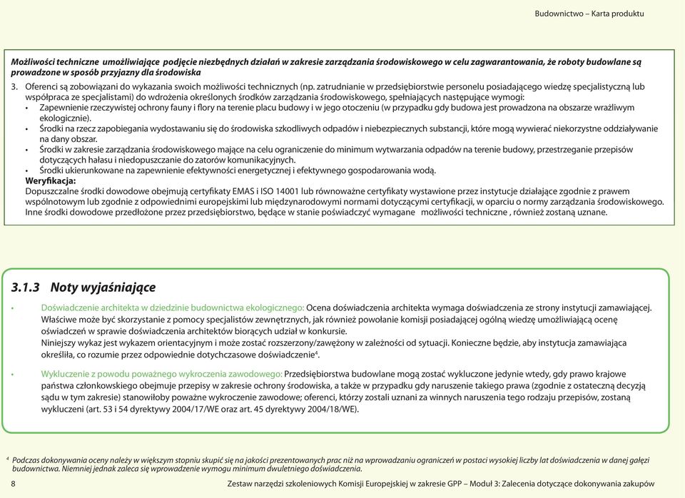 zatrudnianie w przedsiębiorstwie personelu posiadającego wiedzę specjalistyczną lub współpraca ze specjalistami) do wdrożenia określonych środków zarządzania środowiskowego, spełniających następujące