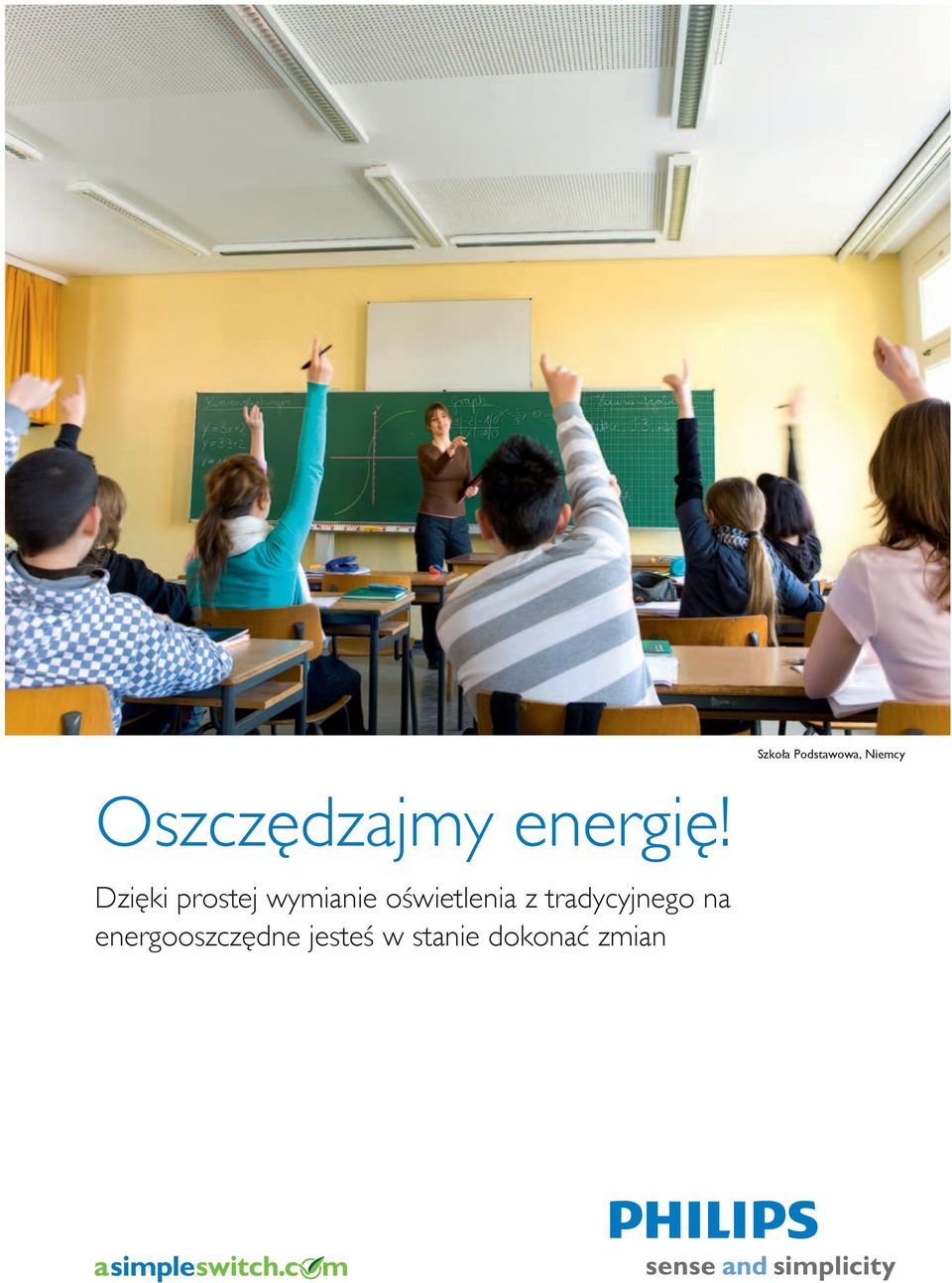 Dzięki prostej wymianie oświetlenia