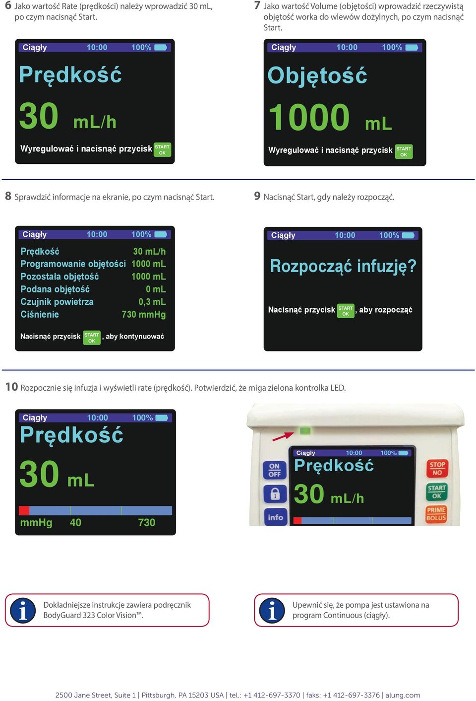 Cągły 10:00 100% Objętość 1000 ml Wyregulować nacsnąć przycsk START OK 8 Sprawdzć nformacje na ekrane, po czym nacsnąć Start. 9 Nacsnąć Start, gdy należy rozpocząć.