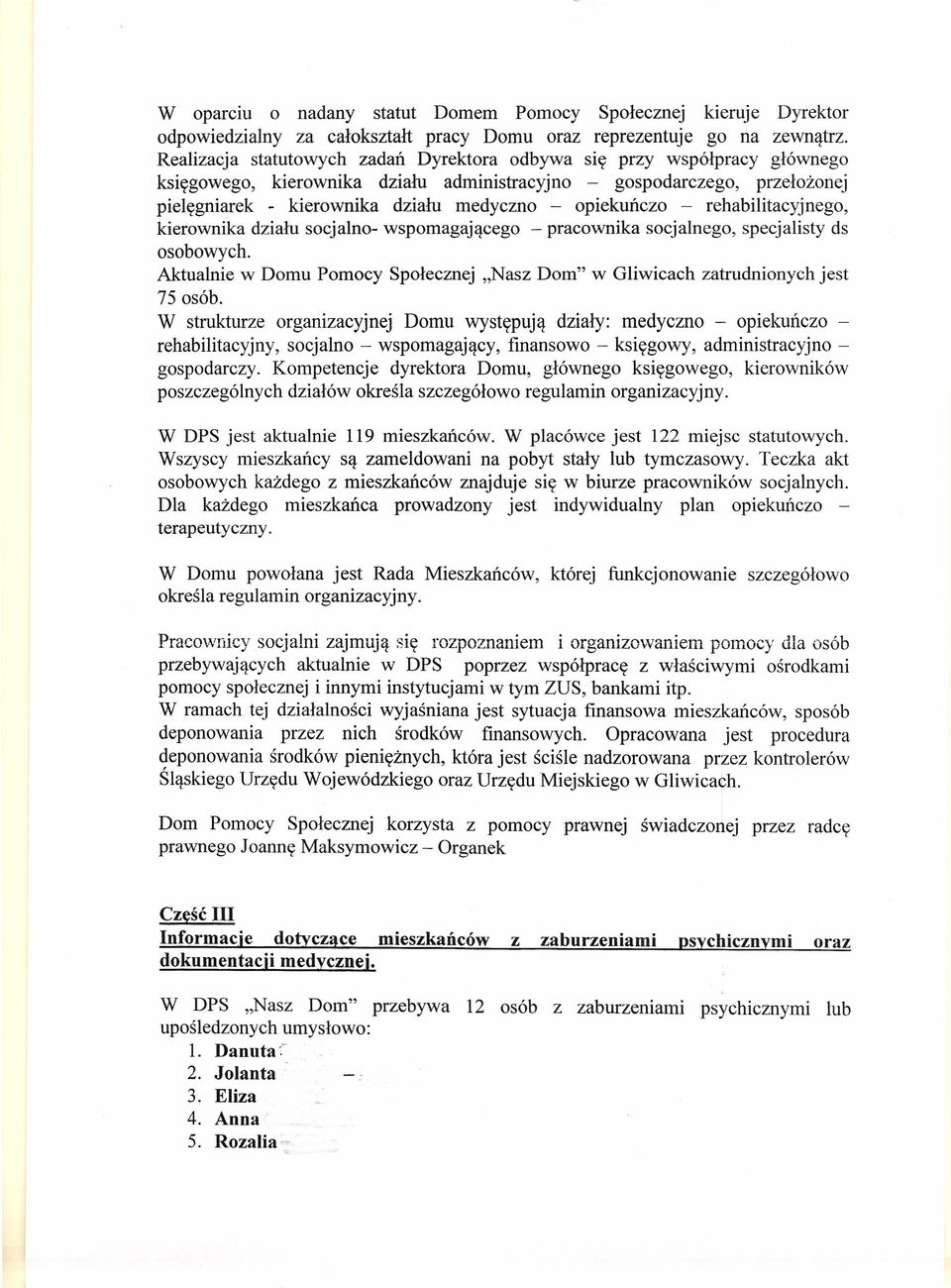 opiekuńczo - rehabilitacyjnego, kierownika działu socjalno- wspomagającego - pracownika socjalnego, specjalisty ds osobowych.