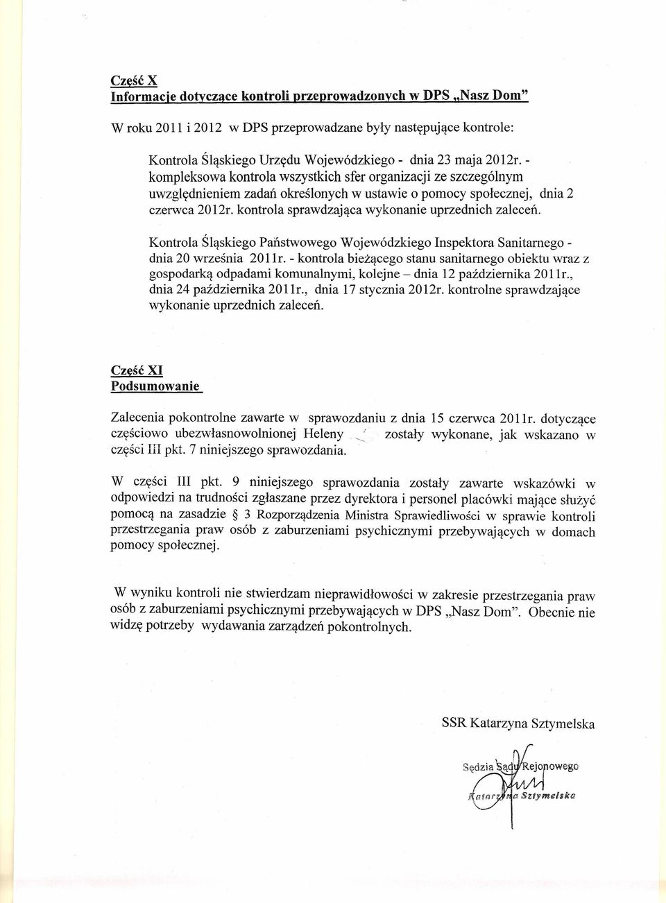 kontrola sprawdzająca wykonanie uprzednich zaleceń. Kontrola Śląskiego Państwowego Wojewódzkiego Inspektora Sanitarnego - dnia 20 września 20 lir.