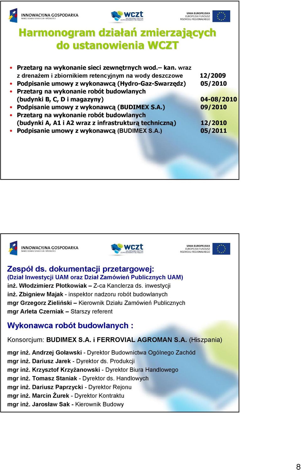 04-08/2010 Podpisanie umowy z wykonawcą (BUDIMEX S.A.