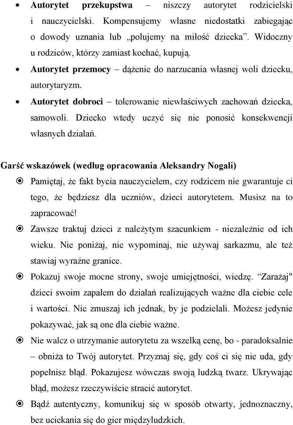 Dziecko wtedy uczyć się nie ponosić konsekwencji własnych działań.