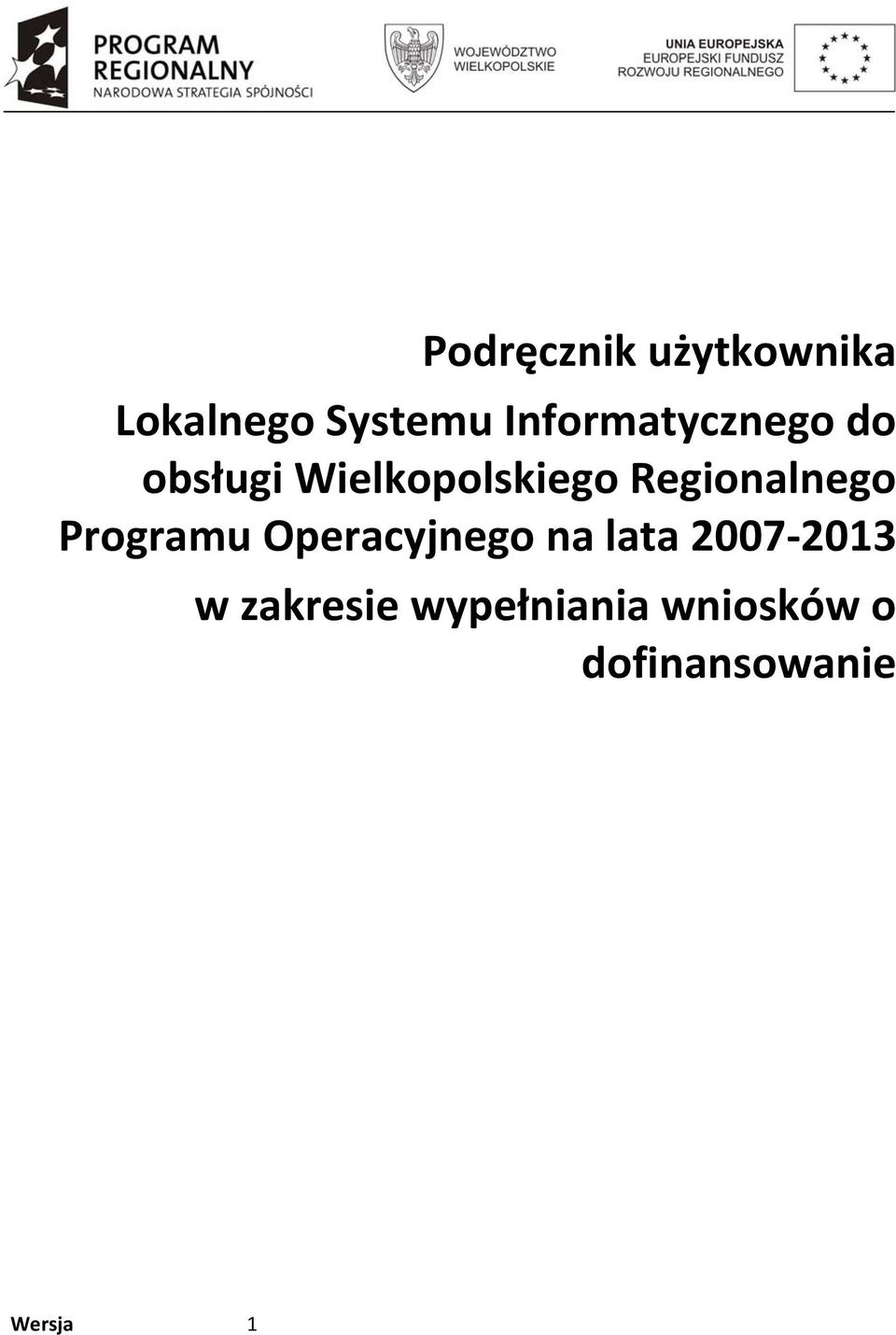 Regionalnego Programu Operacyjnego na lata 2007