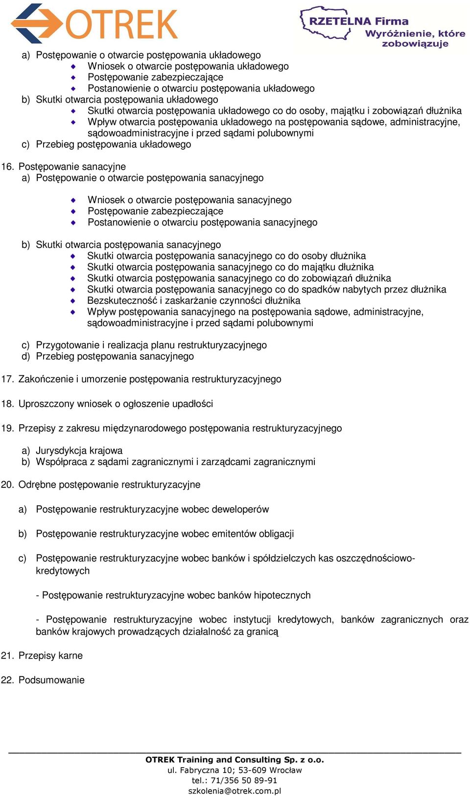 sądowoadministracyjne i przed sądami polubownymi c) Przebieg postępowania układowego 16.