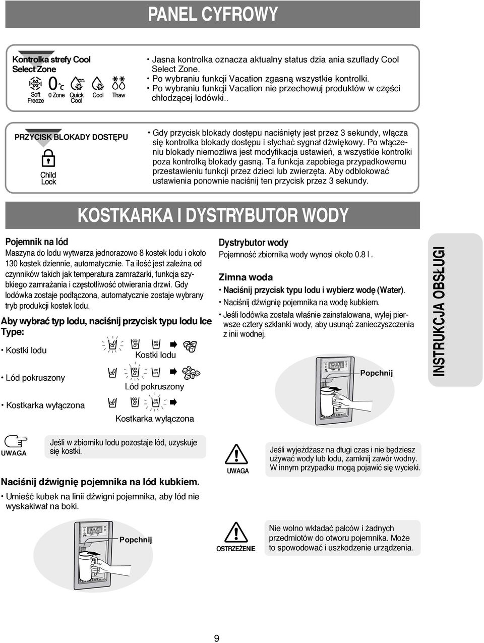 . PRZYCISK BLOKADY DOST PU Gdy przycisk blokady dost pu naciêni ty jest przez 3 sekundy, włàcza si kontrolka blokady dost pu i słychać sygnał dêwi kowy.