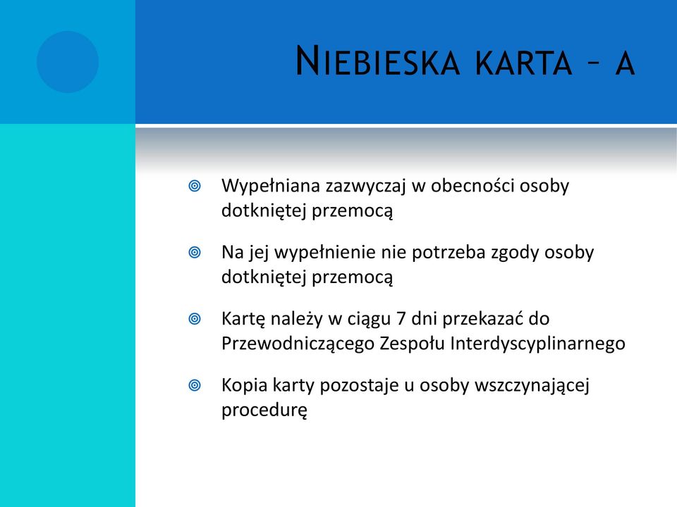 przemocą Kartę należy w ciągu 7 dni przekazać do Przewodniczącego