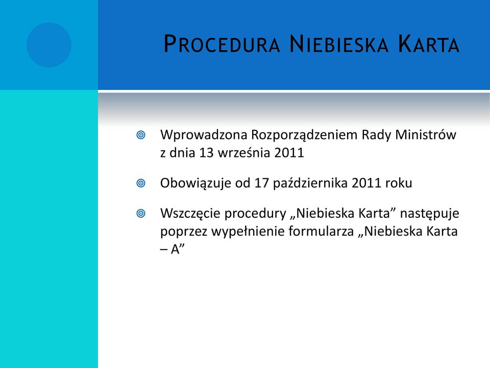 października 2011 roku Wszczęcie procedury Niebieska