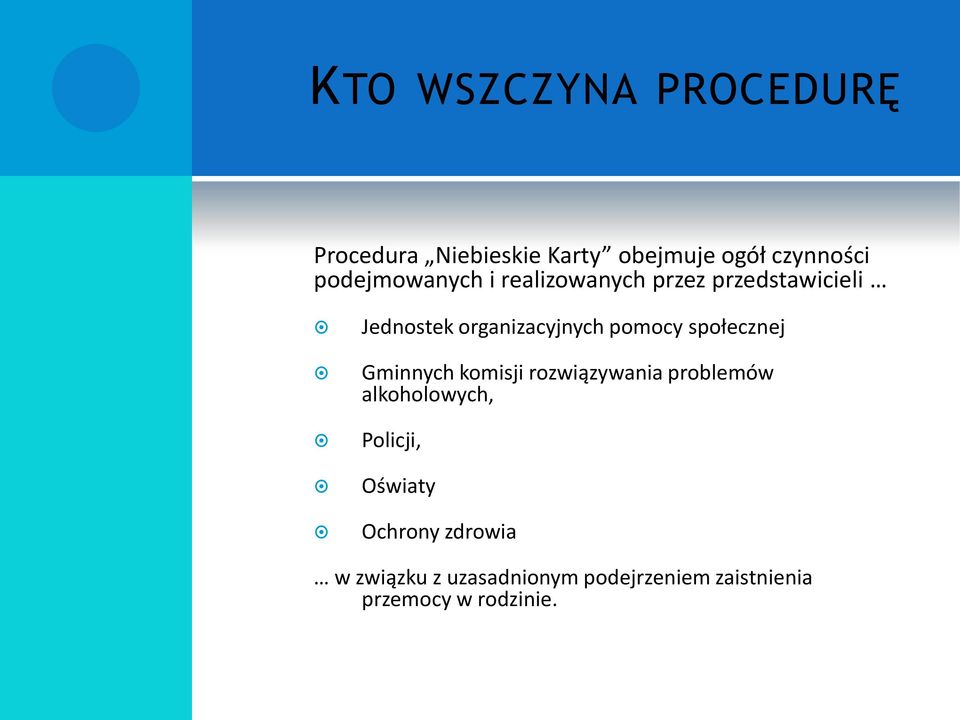 pomocy społecznej Gminnych komisji rozwiązywania problemów alkoholowych, Policji,