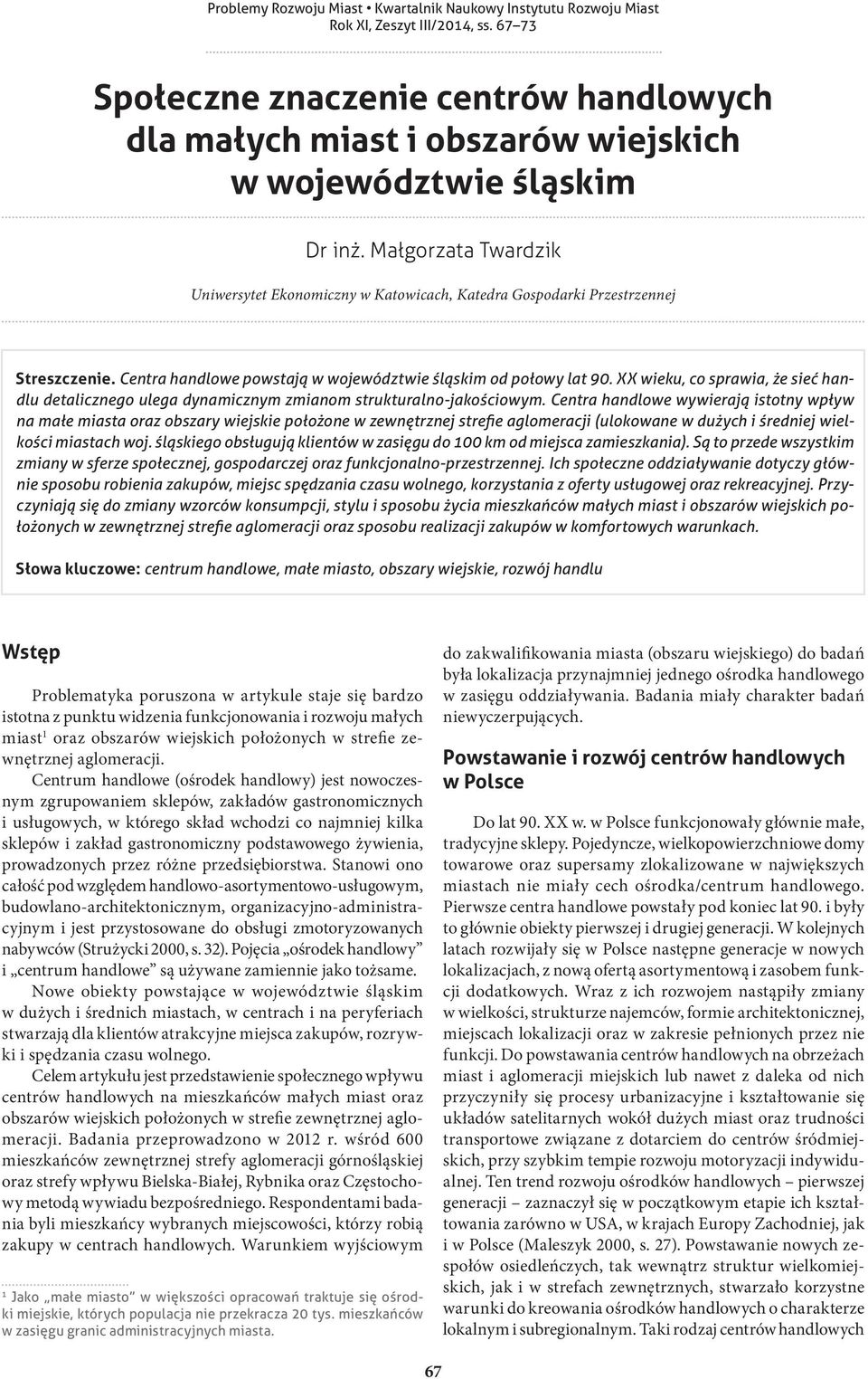 XX wieku, co sprawia, że sieć handlu detalicznego ulega dynamicznym zmianom strukturalno-jakościowym.