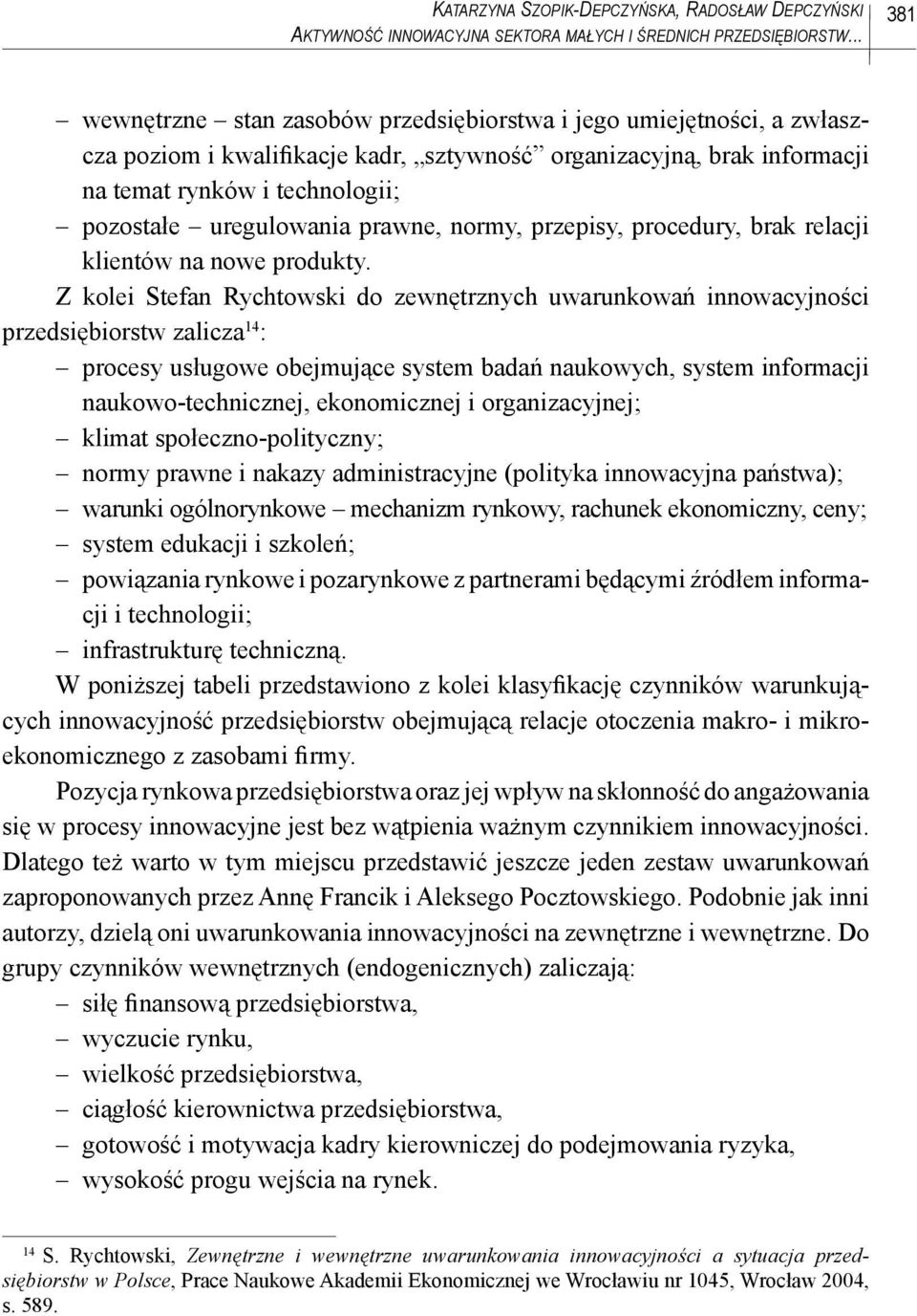 uregulowania prawne, normy, przepisy, procedury, brak relacji klientów na nowe produkty.