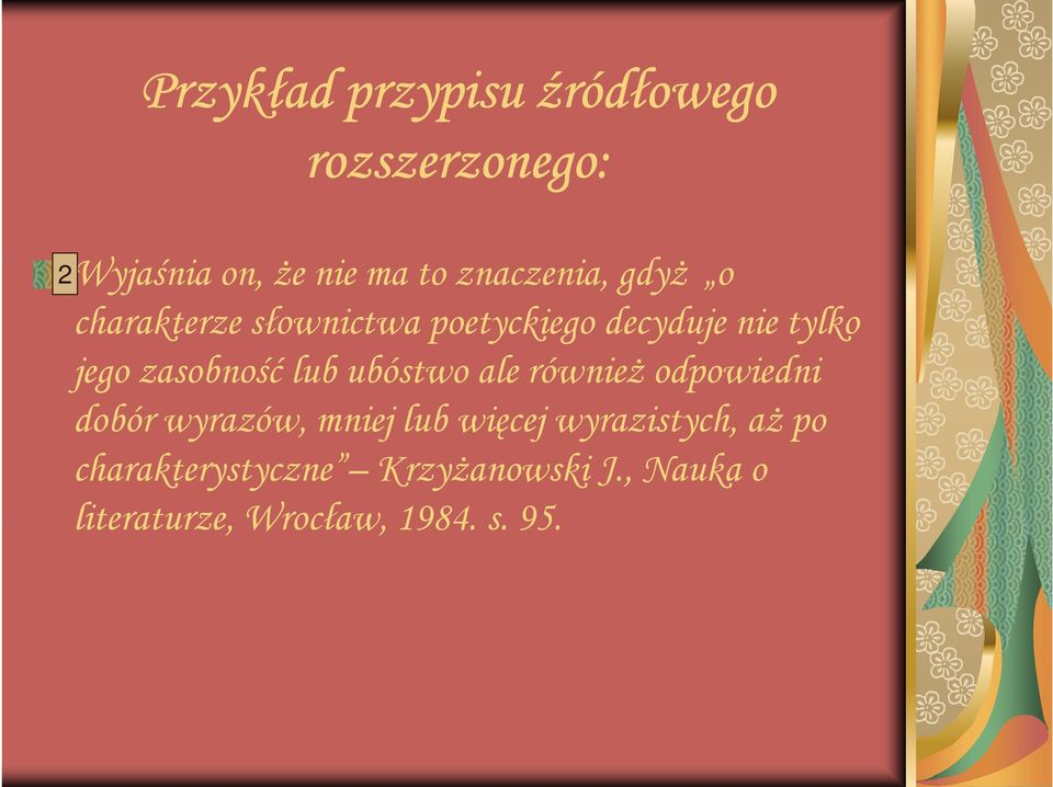 zasobność lub ubóstwo ale również odpowiedni dobór wyrazów, mniej lub więcej