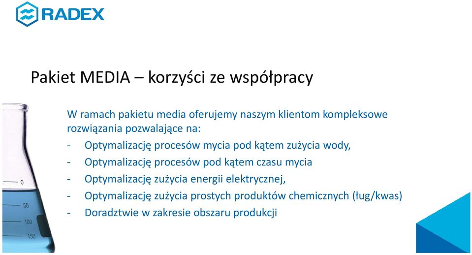 - Optymalizację procesów pod kątem czasu mycia - Optymalizację zużycia energii elektrycznej, -