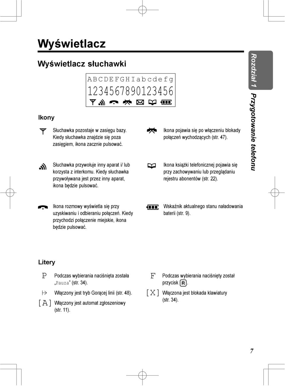 Kiedy słuchawka przywoływana jest przez inny aparat, ikona będzie pulsować. Ikona rozmowy wyświetla się przy uzyskiwaniu i odbieraniu połączeń.
