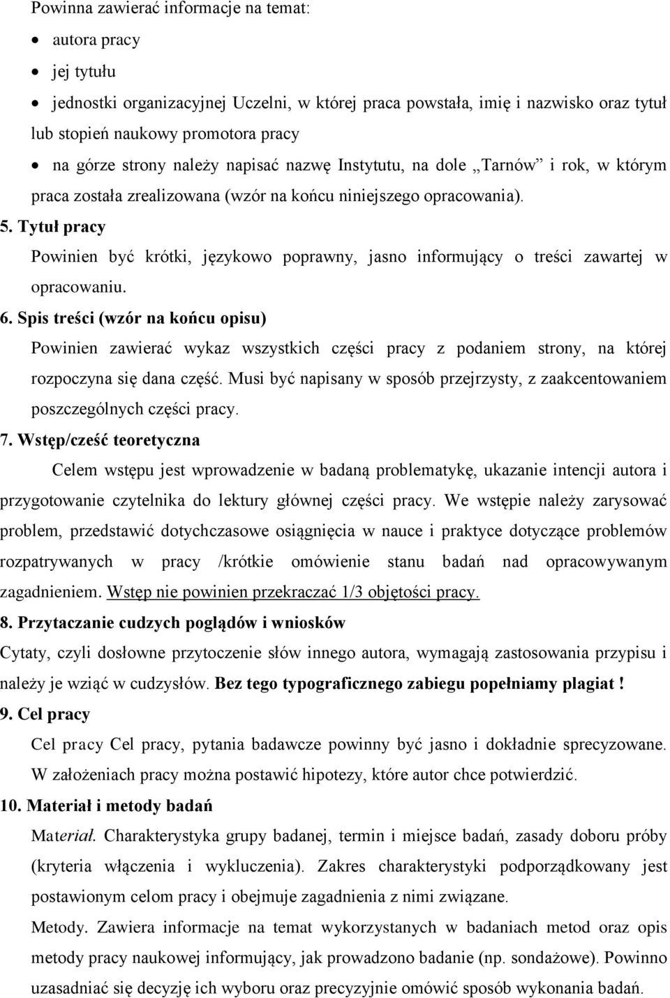 Tytuł pracy Powinien być krótki, językowo poprawny, jasno informujący o treści zawartej w opracowaniu. 6.