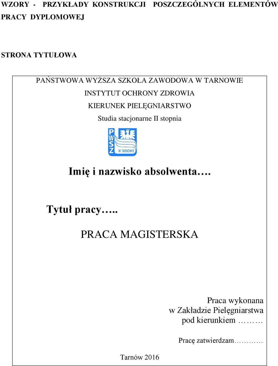 PIELĘGNIARSTWO Studia stacjonarne II stopnia Imię i nazwisko absolwenta. Tytuł pracy.