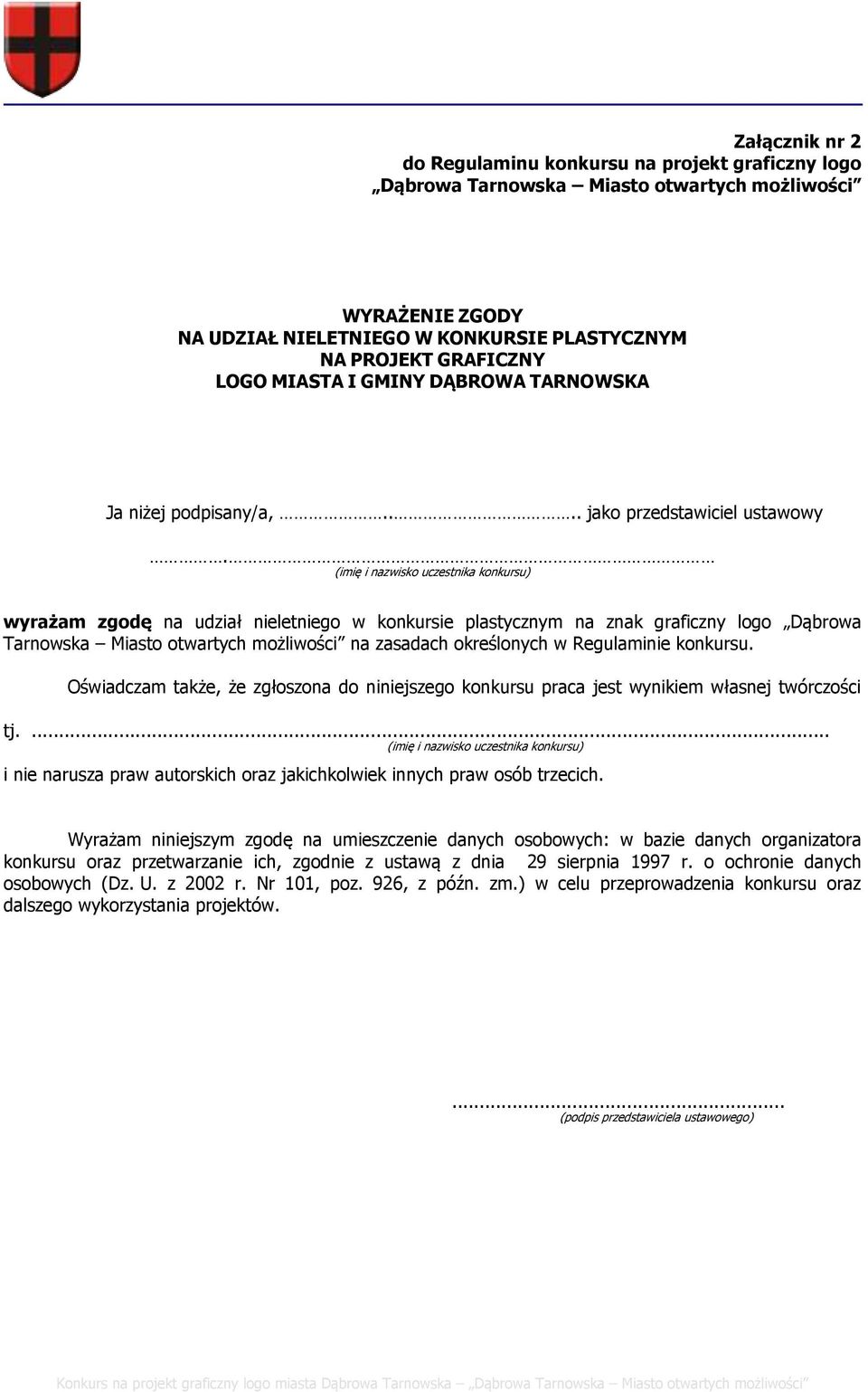 Regulaminie konkursu. Oświadczam także, że zgłoszona do niniejszego konkursu praca jest wynikiem własnej twórczości tj.