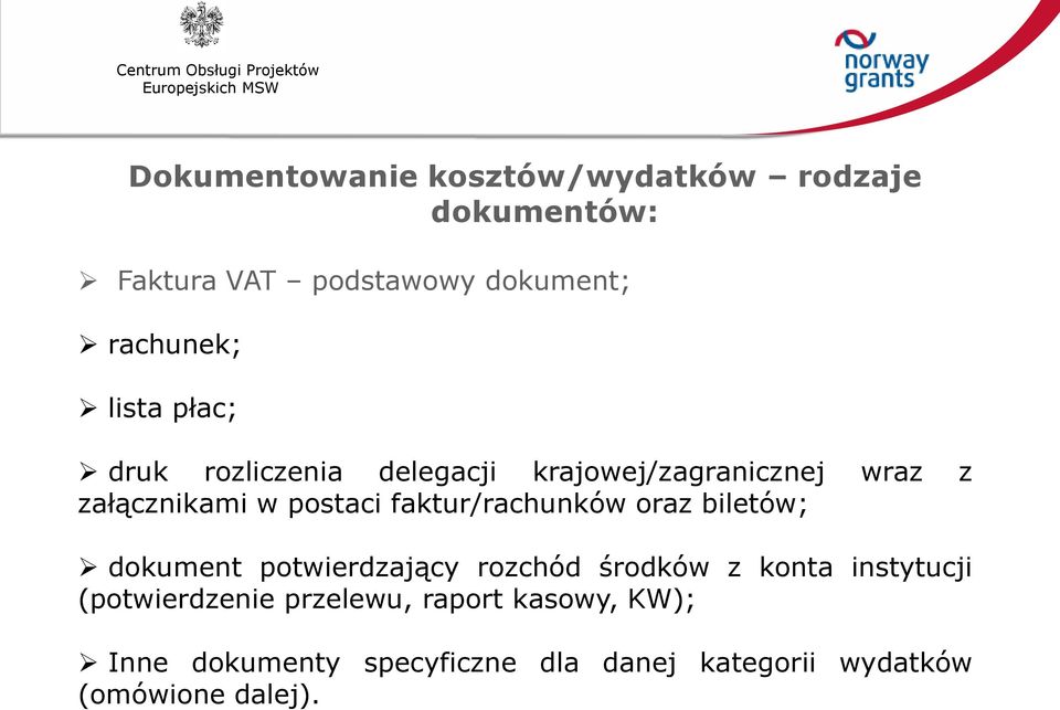 faktur/rachunków oraz biletów; dokument potwierdzający rozchód środków z konta instytucji