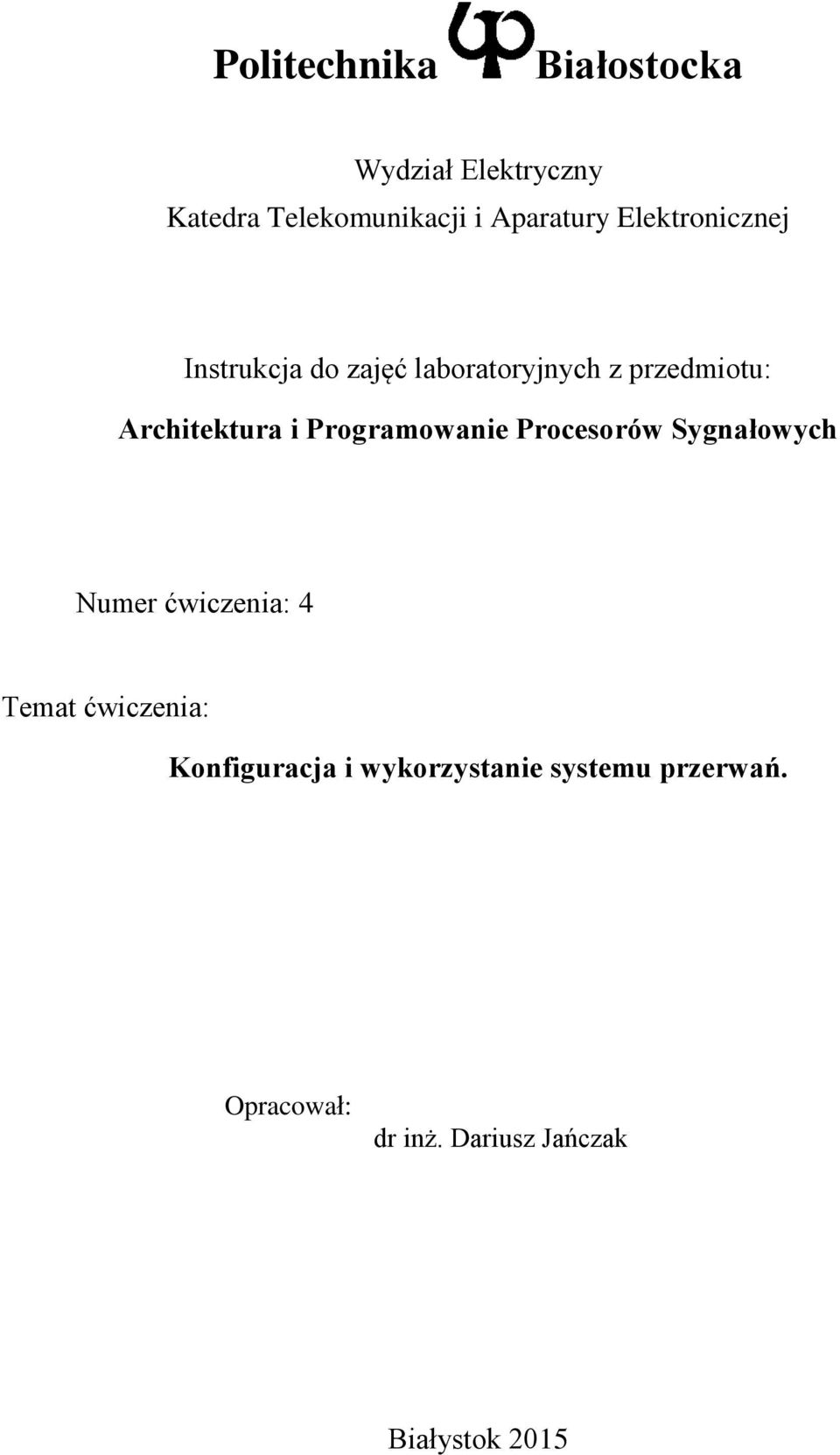 Programowanie Procesorów Sygnałowych Numer ćwiczenia: 4 Temat ćwiczenia: